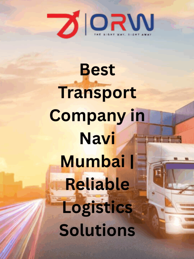 Best Transport Company in Navi Mumbai | Reliable Logistics Solutions