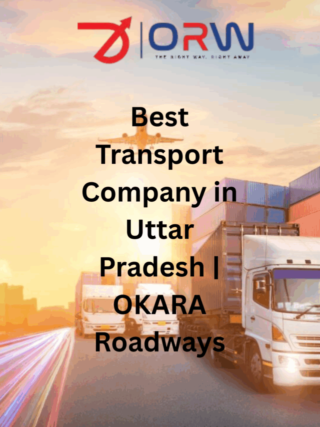 Best Transport Company in Uttar Pradesh | OKARA Roadways