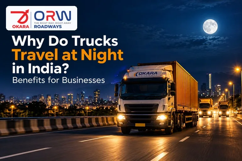Why Do Trucks Travel at Night in India? Benefits for Businesses